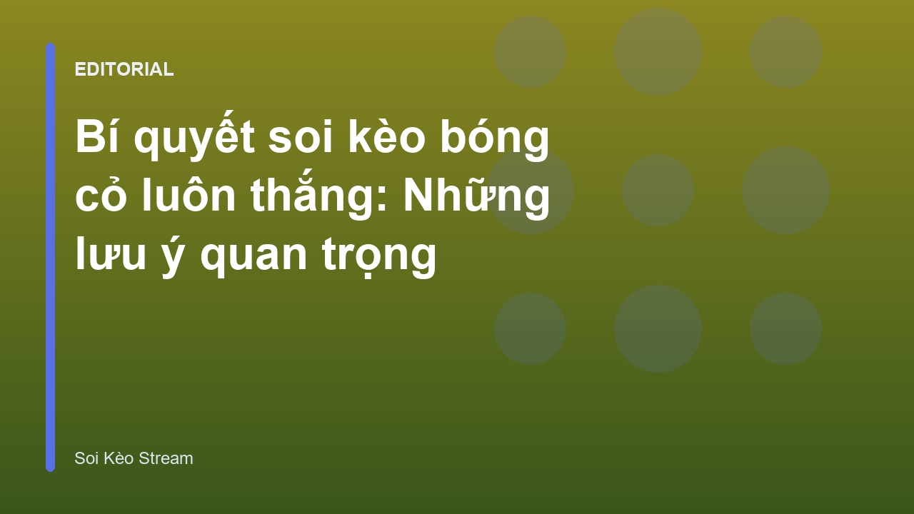Chuyên gia phân tích soi kèo bóng cỏ
