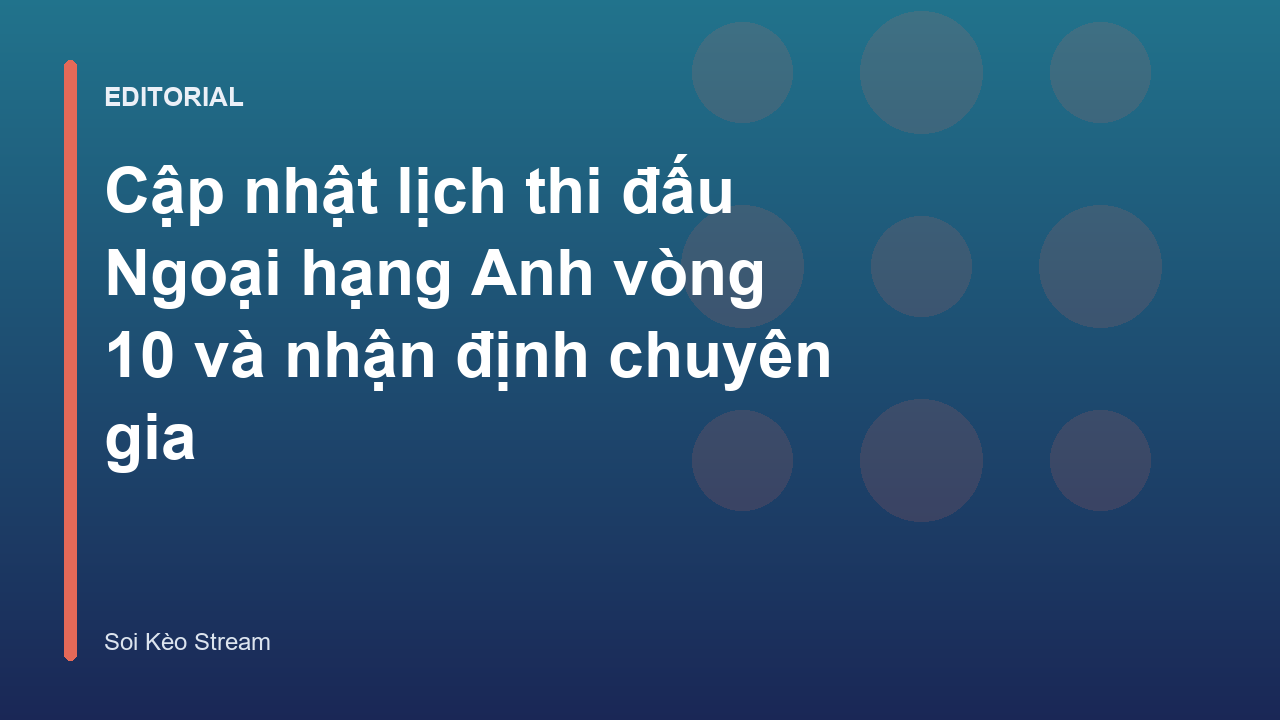 Lịch thi đấu Ngoại hạng Anh vòng 10
